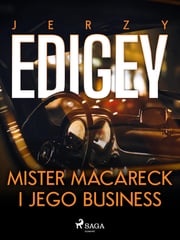 Mister Macareck i jego business Jerzy Edigey