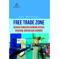 Free Trade Zone Book; To Special Economic Area In Batam, Bintan - Planet Book