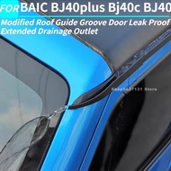 Modified Roof Guide Groove Door Leak Proof Extended Drainage Outlet for BAIC BJ40plus Bj40c BJ40 Ext
