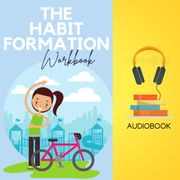 Habit Formation Workbook, The: Break Free from Autopilot Thomas Jacob