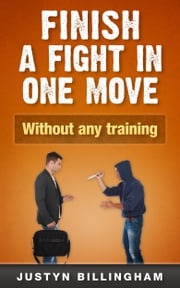 Finish a Fight in ONE Move: Without Any Training Justyn Billingham