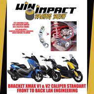 BRACKET XMAX V1 & V2 CALIPER STANDART  FRONT TO BACK LAN ENGINEERING