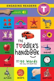 The Toddler’s Handbook: Interactive (300 Sounds) Numbers, Colors, Shapes, Sizes, ABC Animals, Opposites, and Sounds, with over 100 Words that every Kid should Know Dayna Martin