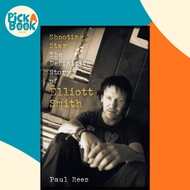 [100% Original Books] - Shooting Star - The Definitive Story of Elliott Smith by Paul Rees (UK editi