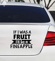 If I was A Fruit I Would Be A Fineapple Funny Sarcastic Humor Quote Window Laptop Vinyl Decal Decor Mirror Wall Bathroom Bumper Stickers for Car Black 7" Inches