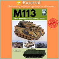 M113: American Armoured Personnel Carrier by Ben Skipper (UK edition, paperback)