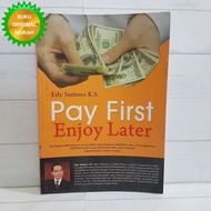 ORIGINAL Pay First Enjoy Later Edy Santoso KS