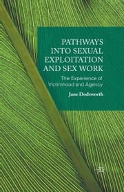 Pathways into Sexual Exploitation and Sex Work Jane Dodsworth