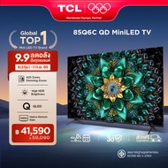NEW 2025 TCL ทีวี 85 นิ้ว 4K Mini QLED Google TV รุ่น 85Q6C HVA Panel ระบบปฏิบัติการ Google/Gaming T
