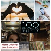 100 Encontros Tinder. Martin Lundqvist