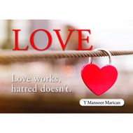Love: Love works, hatred doesn't