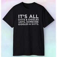 Men'S Tee It'S All Sh*Ts And Giggles Until Someone Sh*Ts And Giggles Tshirt