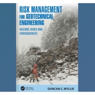 Risk Management for Geotechnical Engineering: Hazard, Risk and Consequences