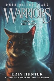 Warriors: Omen of the Stars #4: Sign of the Moon Erin Hunter