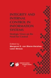 Integrity and Internal Control in Information Systems Margaret E. van Biene-Hershey