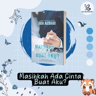 NOVEL MASIHKAH ADA CINTA BUAT AKU? - MIA AZWARI