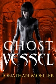 Ghost Vessel Jonathan Moeller