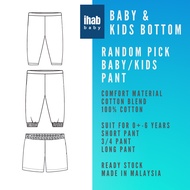 [IHAB Baby] [CLEARANCE SALES] Unisex Kids Newborn Baby Short Pants / Long Pants | Seluar Bayi Pendek