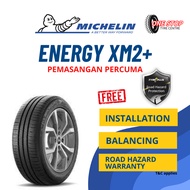 Michelin Energy XM2+ Tayar Tyre 175/65R14 185/55R15 185/60R15 195/55R15 205/55R16 City Vios Almera M