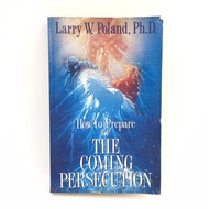 How To Prepare For The Coming Persecution (Paperback Edition) LJ001