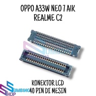 Lcd Connector Socket Connector Lcd Fpc Opp A33w Neo 7 A1k Realme C2 Machined