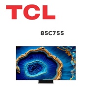 【TCL】 85C755  85吋 QD-Mini LED Google TV monitor 量子智能連網液晶顯示器(含桌上安裝)