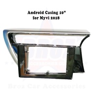 10 " inches Car Android  Player Casing Myvi 2018