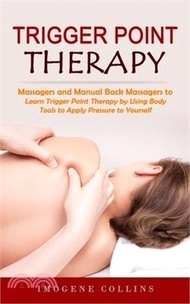 Trigger Point Therapy: Massagers and Manual Back Massagers to Relieve Pain (Learn Trigger Point Ther