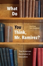 What Do You Think, Mr. Ramirez? Geoffrey Galt Harpham