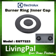 Electrolux cooker hob BURNER RING Inner cap EGG7222 EGG9232 EGT7223  PART ACCESSORIES GAS MASAK CIRCLE BULAT TOPELEC