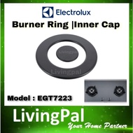 Electrolux cooker hob BURNER RING Inner cap EGG7222 EGG9232 EGT7223  PART ACCESSORIES GAS MASAK CIRC