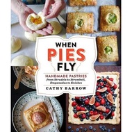 When Pies Fly: Portable Pastries from Empanadas to Strudels, Hand Pies to Knishes | COOKBOOKS ( PDF 