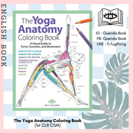 [Querida] หนังสือภาษาอังกฤษ The Yoga Anatomy Coloring Book : A Visual Guide to Form Function and Mov
