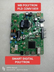 MB BOARD MOTHERBOARD MAINBOARD MESIN TV LED POLYTRON SMART DIGITAL 32 INCH PLD32MV1859 PLD-32MV1859