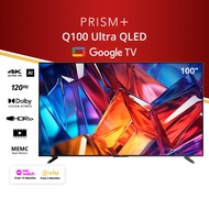 PRISM+ Q100 Ultra | 4K QLED 120Hz 4K AI Google TV | 100 inch TV [Arrives in Mid February]