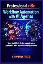 Professional n8n Workflow Automation with AI Agents: Build Scalable No-Code & Low-Code Systems Using