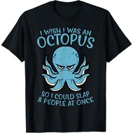 Wish I Was Octopus Slap 8 People At Once Funny Women Men T-Shirt Fashion Tops for Boys and Girls Dis