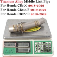 Titanium Alloy For Honda CB300R CB250R CB300F 2018 - 2022 Motorcycle Exhaust Escape Modified Mid Lin