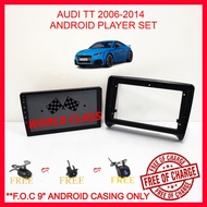 AUDI TT 2006-2014 ANDROID 9" IPS PLAYER 2.5D WITH ( F.O.C ANDROID PLAYER CASING)