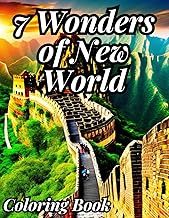 Creative Coloring Book: 7 Wonders of the New World: 7 Wonders, 7 Colors: Your Coloring Book Adventur