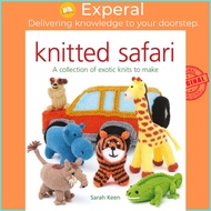 Knitted Safari: A Collection of Exotic Knits to Make by Sarah Keen (UK edition, paperback)