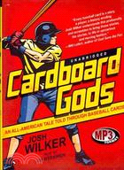 17156.Cardboard Gods: An All-American Tale Told Through Baseball Cards
