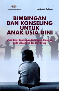 BIMBINGAN DAN KONSELING UNTUK ANAK USIA DINI