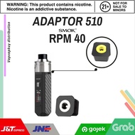 ADAPTER 510 FOR - SMOK RPM 40 - TO RDA ADAPTOR TERLARIS