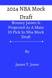 2024 NBA Mock Draft James T. Jones