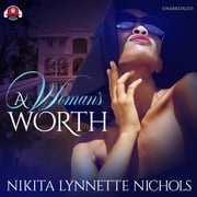 A Woman’s Worth Nikita Lynnette Nichols