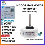 DAIKIN/YORK/ACSON INDOOR FAN MOTOR ORIGINAL 100% (YWM10/15F)AIR-CONDITIONER MOTOR BLOWER (R500340329