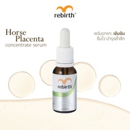(1แถม1!!) รีเบิร์ท เซรั่มรกม้าสูตรเข้มข้น REBIRTH HORSE PLACENTA CONCENTRATE SKIN SERUM 15ml.
