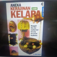 A Book of Various Crafts from Coconuts by Ir. FAITH Iswari
