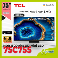 TCL 75"75C755 4K QD-Mini LED (送藍牙耳筒,掛牆架及安裝 )高清智能電視 (2023)